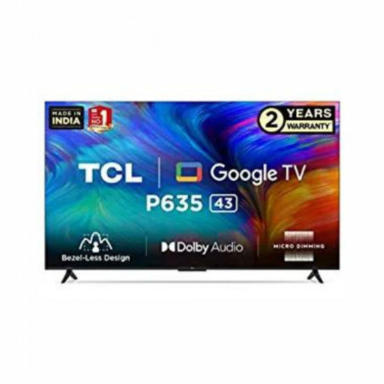TCL 108 cm 43 inches Bezel Less Series 4K Ultra HD Smart LED Google TV 43P635 Black